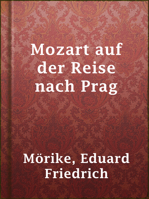Title details for Mozart auf der Reise nach Prag by Eduard Friedrich Mörike - Wait list